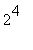 2^4