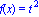 f(x) = t^2