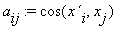 a[ij] := cos(`x`[i],x[j])