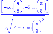 [-cos(1/8*Pi), -2*sin(1/8*Pi)]/(4-3*cos(1/8*Pi)^2)^(1/2)