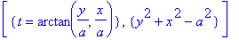 [{t = arctan(y/a,x/a)}, {y^2+x^2-a^2}]