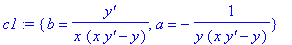 c1 := {b = 1/x*`y'`/(x*`y'`-y), a = -1/(y*(x*`y'`-y))}