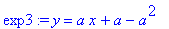 exp3 := y = a*x+a-a^2