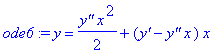 ode6 := y = 1/2*`y''`*x^2+(`y'`-`y''`*x)*x