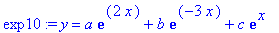 exp10 := y = a*exp(2*x)+b*exp(-3*x)+c*exp(x)