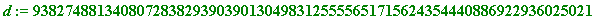 d := 9382748813408072838293903901304983125555651715624354440886922936025021