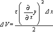Delta*V = tau*Diff(y, x)^2*Delta*x/2