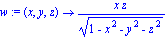 w := proc (x, y, z) options operator, arrow; x*z/sqrt(1-x^2-y^2-z^2) end proc
