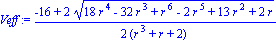 Veff := 1/2*(-16+2*(18*r^4-32*r^3+r^6-2*r^5+13*r^2+2*r)^(1/2))/(r^3+r+2)