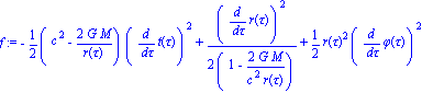f := -1/2*(c^2-2*G*M/r(tau))*(diff(t(tau), tau))^2+1/2*(diff(r(tau), tau))^2/(1-2*G*M/(c^2*r(tau)))+1/2*r(tau)^2*(diff(phi(tau), tau))^2