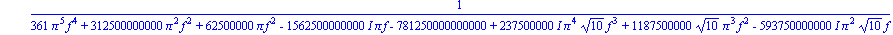 dv_rMW := -20*(ln(3)-ln(abs((1083*Pi^5*f^4+10312500000000*Pi^2*f^2+187500000*Pi*f^2-1567187500000000*I*Pi*f-2343750000000000+7837500000*I*Pi^4*10^(1/2)*f^3+1191062500000*10^(1/2)*Pi^3*f^2-178125000000...