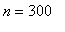 n = 300