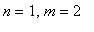 n = 1, m = 2
