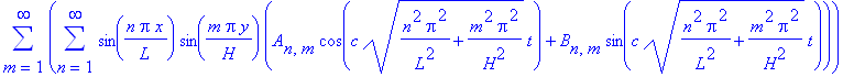 sum(sum(sin(n*Pi*x/L)*sin(m*Pi*y/H)*(A[n,m]*cos(c*(n^2*Pi^2/L^2+m^2*Pi^2/H^2)^(1/2)*t)+B[n,m]*sin(c*(n^2*Pi^2/L^2+m^2*Pi^2/H^2)^(1/2)*t)),n = 1 .. infinity),m = 1 .. infinity)