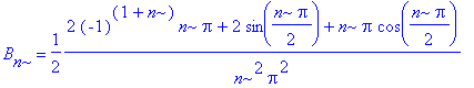 B[n] = 1/2*(2*(-1)^(1+n)*n*Pi+2*sin(1/2*n*Pi)+n*Pi*cos(1/2*n*Pi))/n^2/Pi^2
