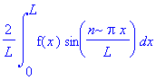 2/L*int(f(x)*sin(n*Pi*x/L),x = 0 .. L)