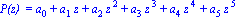 `P(z) ` = a[0]+a[1]*z+a[2]*z^2+a[3]*z^3+a[4]*z^4+a[5]*z^5