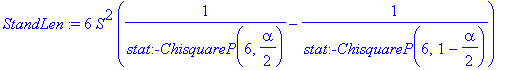 StandLen := 6*S^2*(1/stat:-ChisquareP(6,1/2*alpha)-1/stat:-ChisquareP(6,1-1/2*alpha))