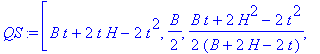 QS := [B*t+2*t*H-2*t^2, 1/2*B, 1/2*(B*t+2*H^2-2*t^2)/(B+2*H-2*t), 1/12*(B^2*t^2+8*B*t^2*H-4*B*t^3-12*B*t*H^2+8*H^3*B-16*H^3*t+4*H^4-16*t^3*H+24*H^2*t^2+4*t^4)*t/(B+2*H-2*t), 1/2*H*B^2*t-B*t^2*H+2/3*t^3...