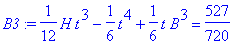 B3 := 1/12*H*t^3-1/6*t^4+1/6*t*B^3 = 527/720