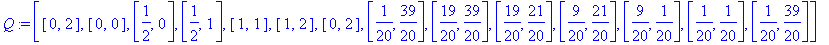 Q := [[0, 2], [0, 0], [1/2, 0], [1/2, 1], [1, 1], [1, 2], [0, 2], [1/20, 39/20], [19/20, 39/20], [19/20, 21/20], [9/20, 21/20], [9/20, 1/20], [1/20, 1/20], [1/20, 39/20]]