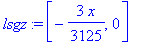 lsgz := [-3/3125*x, 0]