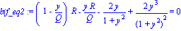 bif_eq2 := (1-y/Q)*R-y*R/Q-2*y/(1+y^2)+2*y^3/(1+y^2)^2 = 0