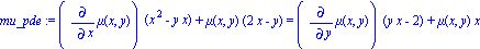 mu_pde := (diff(mu(x, y), x))*(x^2-y*x)+mu(x, y)*(2*x-y) = (diff(mu(x, y), y))*(y*x-2)+mu(x, y)*x