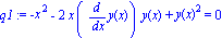 q1 := -x^2-2*x*(diff(y(x), x))*y(x)+y(x)^2 = 0