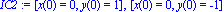 IC2 := [x(0) = 0, y(0) = 1], [x(0) = 0, y(0) = -1]