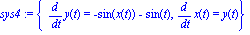 sys4 := {diff(y(t), t) = -sin(x(t))-sin(t), diff(x(t), t) = y(t)}