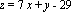 z = 7*x+y-29