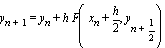 y[n+1] = y[n]+h*F(x[n]+h/2, y[n+1/2])