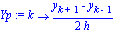 Yp := proc (k) options operator, arrow; 1/2*(y[k+1]-y[k-1])/h end proc