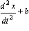 d^2*x/(dt^2)+b