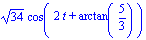 34^(1/2)*cos(2*t+arctan(5/3))