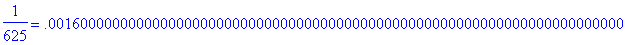 1/625 = .160000000000000000000000000000000000000000...