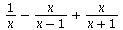 `+`(`/`(1, `*`(x)), `-`(`/`(`*`(x), `*`(`+`(x, `-`(1))))), `/`(`*`(x), `*`(`+`(x, 1))))
