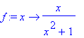 f := proc (x) options operator, arrow; x/(x^2+1) en...