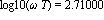 log10(omega*T) = Float(271, -2)