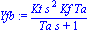 Yfb := Kt*s^2*Kf*Ta/(Ta*s+1)