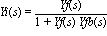 Yi(s) = Yf(s)/(1+Yf(s)*Yfb(s))