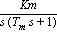 Km/s*(T[m]*s+1)