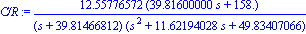 `C/R` := 12.55776572*(39.81600000*s+158.)/((s+39.81466812)*(s^2+11.62194028*s+49.83407066))