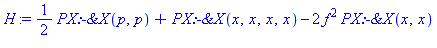 1/2*PX:-`&X`(p, p)+PX:-`&X`(x, x, x, x)-2*f^2*PX:-`&X`(x, x)