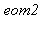 eom2