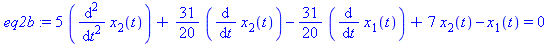 5*(diff(diff(x[2](t), t), t))+31/20*(diff(x[2](t), t))-31/20*(diff(x[1](t), t))+7*x[2](t)-x[1](t) = 0