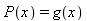 P(x) = g(x)