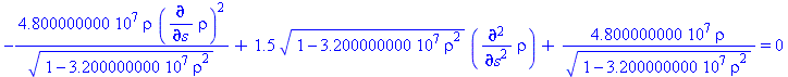 -48000000.00*rho*(diff(rho, s))^2/(1-32000000.00*rho^2)^(1/2)+1.5*(1-32000000.00*rho^2)^(1/2)*(diff(diff(rho, s), s))+48000000.00*rho/(1-32000000.00*rho^2)^(1/2) = 0