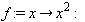 f := proc (x) options operator, arrow; x^2 end proc; -1